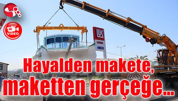 Hayalden makete, maketten gerçeğe...