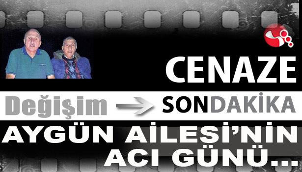 Aygün Ailesi'nin acı günü...