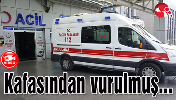 Kafasından vurulmuş olarak buldular...