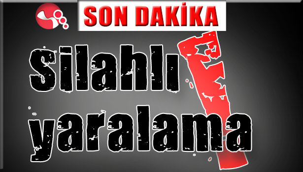 Silahlı yaralama!