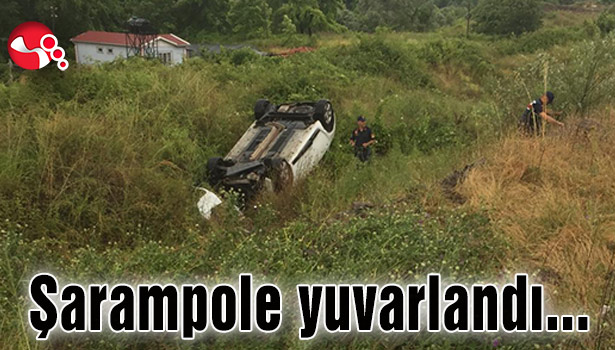 Şarampole yuvarlandı...