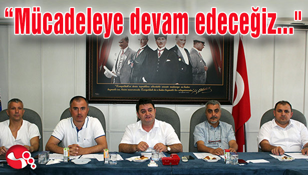 “Mücadeleye devam edeceğiz..."