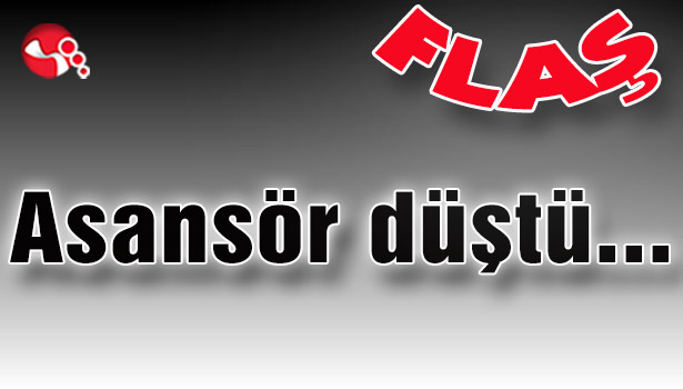 Asansör düştü...