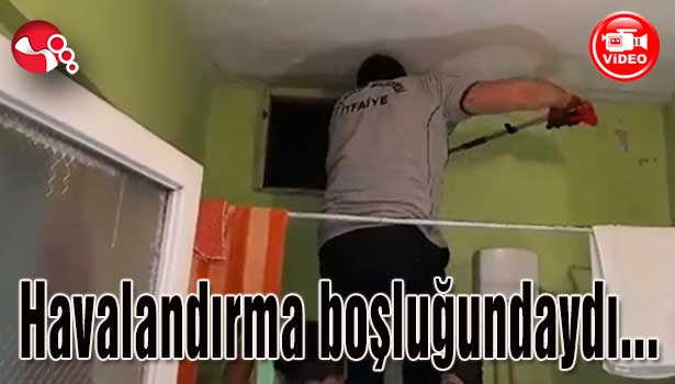Havalandırma boşluğundaydı...
