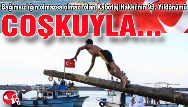 Bağımsızlığın olmazsa olmazı olan Kabotaj Hakkı’nın 93. Yıldönümü... COŞKUYLA...