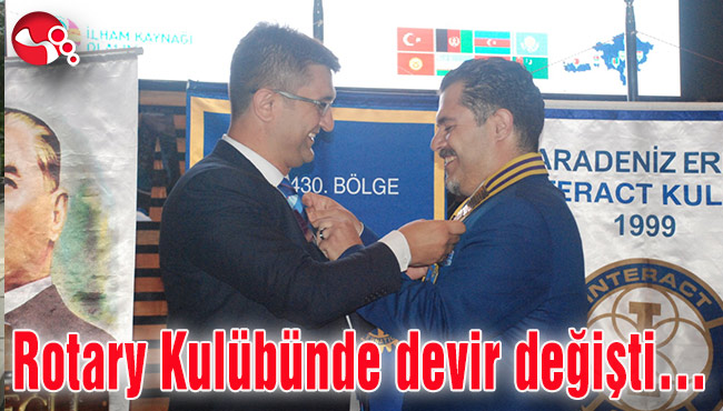 Rotary Kulübünde devir değişti…