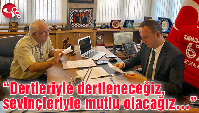 “Hemşehrilerimizin dertleriyle dertleneceğiz, sevinçleriyle mutlu olacağız…”