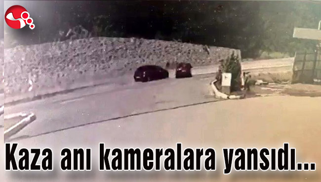 Kaza anı kameralara yansıdı...