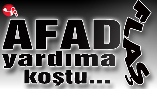 AFAD yardıma koştu…