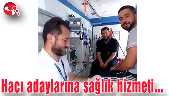 Hacı adaylarına sağlık hizmeti...