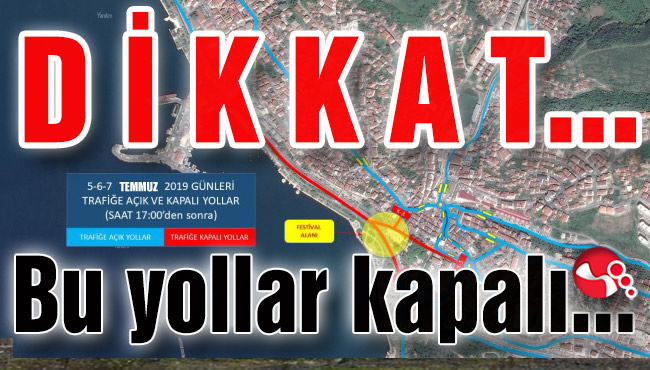 DİKKAT... BU YOLLAR KAPALI...