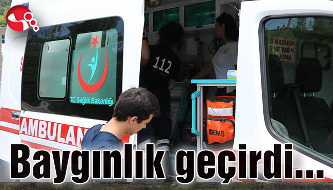 Baygınlık geçirdi...