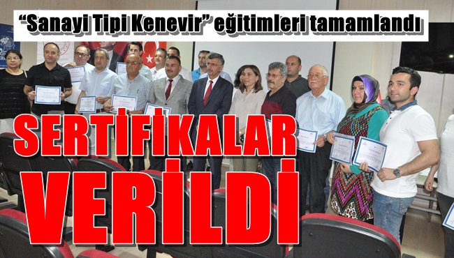 “Sanayi Tipi Kenevir” eğitimleri tamamlandı