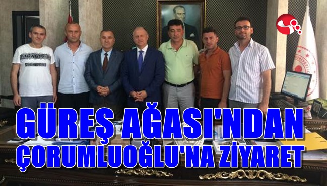 Güreş Ağası’ndan Çorumluoğlu’na ziyaret