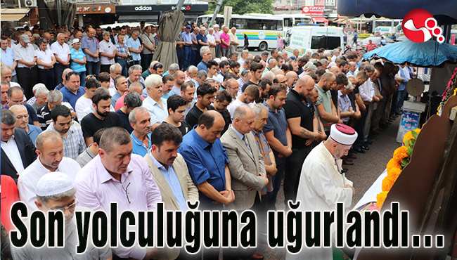 Son yolculuğuna uğurlandı…