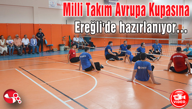 Milli Takım Avrupa Kupasına Kdz. Ereğli'de hazırlanıyor…