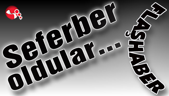 Seferber oldular...