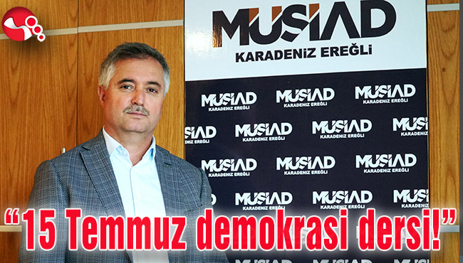 Çınar: “15 Temmuz demokrasi dersi!”