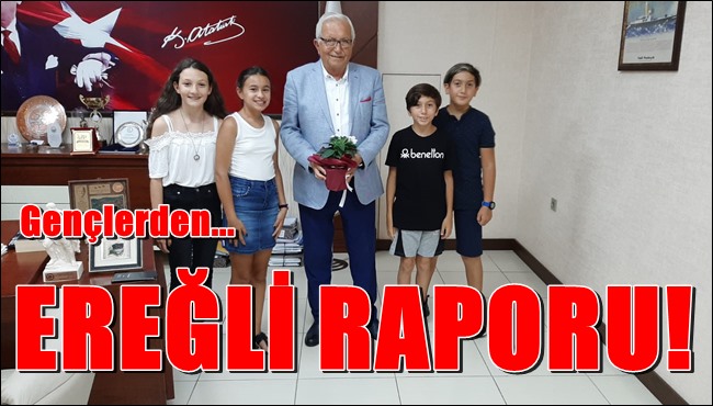 Gençlerden “Ereğli” raporu!