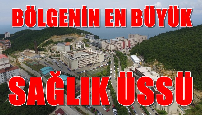 Batı Karadeniz’in sağlık üssü!