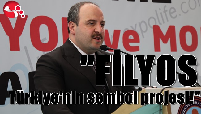 "Filyos Türkiye’nin sembol projesi!"