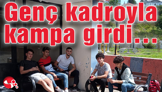 Genç kadroyla kampa girdi…