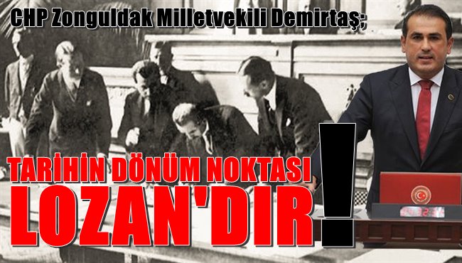 Lozan, Türk tarihinde bir dönüm noktasıdır!