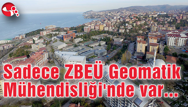 Sadece ZBEÜ Geomatik Mühendisliği'nde var...