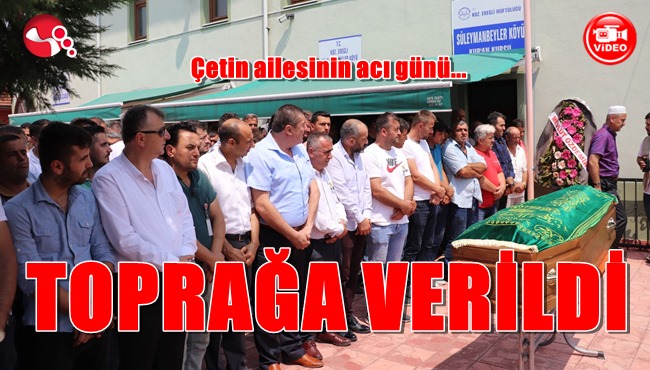Toprağa verildi
