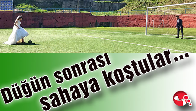 Düğün sonrası sahaya koştular...