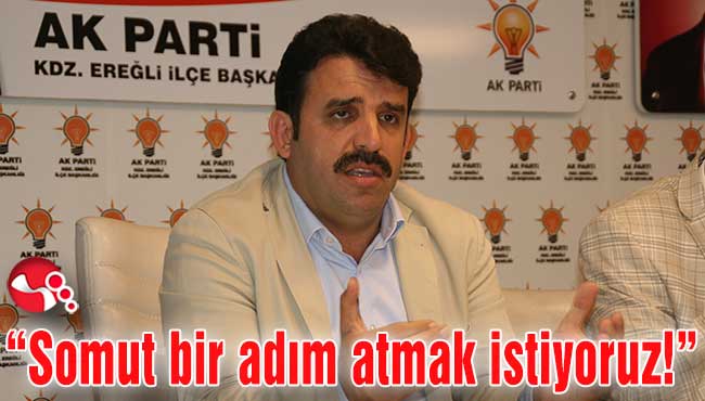 Çakır: “Somut bir adım atmak istiyoruz!”