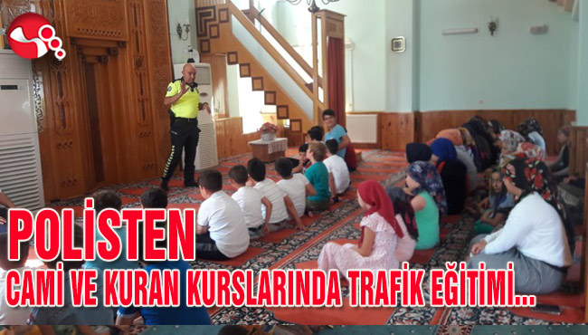 POLİSTEN CAMİ VE KURAN KURSLARINDA TRAFİK EĞİTİMİ...