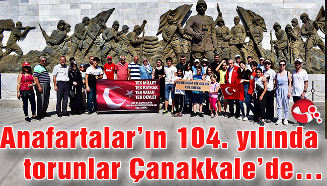 Anafartalar’ın 104. yılında torunlar Çanakkale’de…