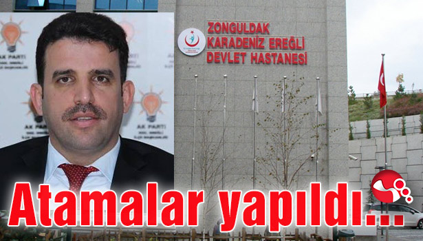 Ereğli Devlet Hastanesi’ne Atamalar yapıldı...