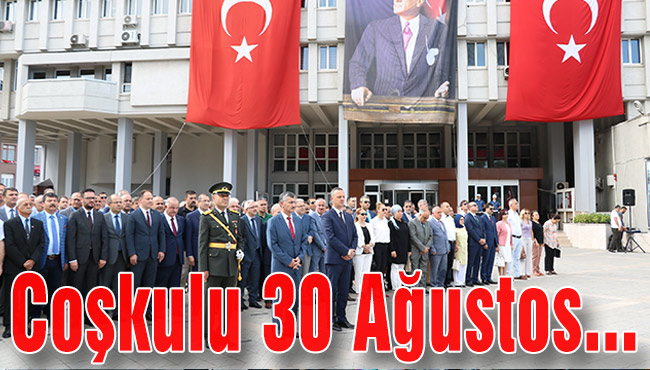 Coşkulu 30 Ağustos...