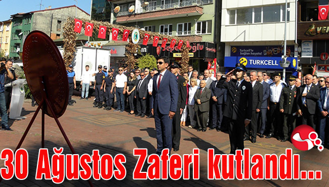 30 Ağustos Zaferi kutlandı...