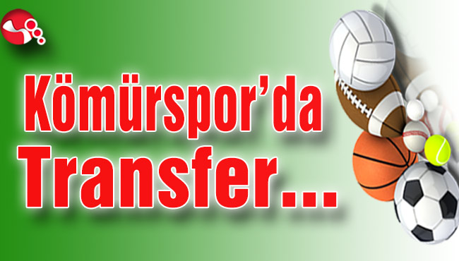 Kömürspor'da transfer...