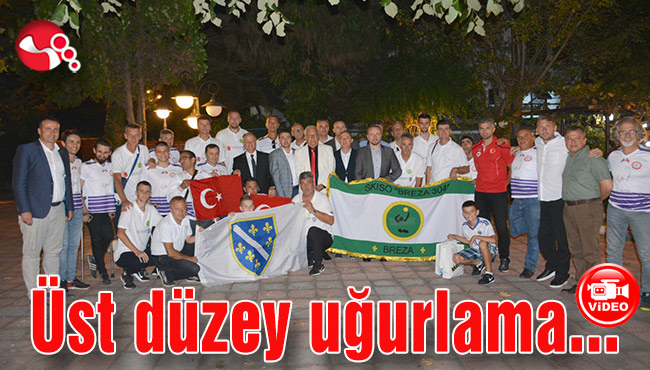 Bosna Hersek'lilere üst düzey uğurlama...