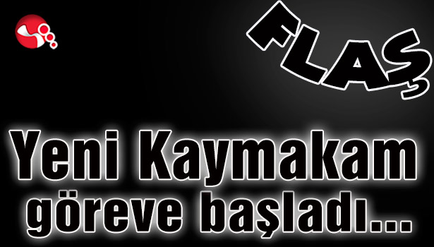 Yeni Kaymakam göreve başladı...