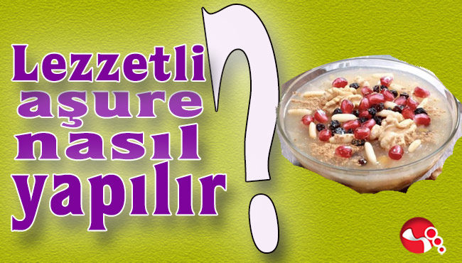 Aşure ayı, önemi... Lezzetli aşure tarifi...