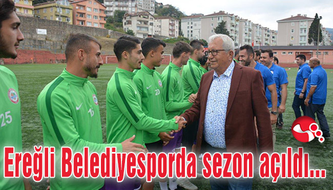Ereğli Belediyesporda sezon açıldı...