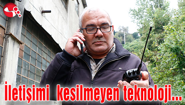 İletişimi kesilmeyen teknoloji...