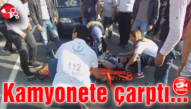 Kamyonete çarptı...