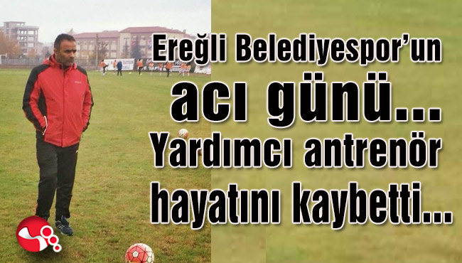 Ereğli Belediyespor'un acı günü...