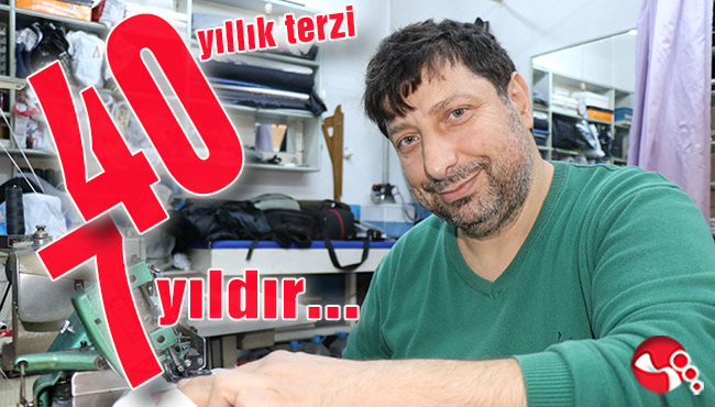 40 yıllık terzi, 7 yıldır...