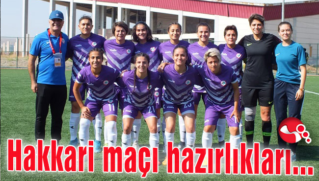 Kızlar Hakkari maçına hazırlanıyor