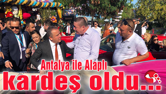 Antalya ile Alaplı kardeş oldu...