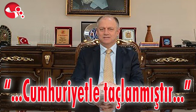 Kaymakam Çorumluoğlu: “...Cumhuriyetle taçlanmıştır...”