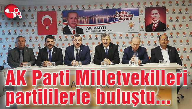 AK Parti Milletvekilleri partililerle buluştu