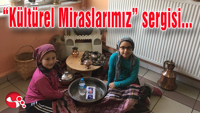 “Kültürel Miraslarımız” sergisi...